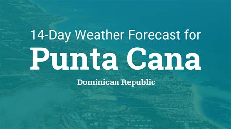 punta cana weather|14 day forecast punta can a a.